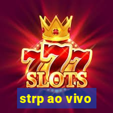 strp ao vivo